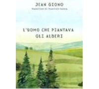 Luomo Che Piantava Gli Alberi (ebook)