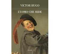 L'uomo che ride. Ediz. integrale (Futuro anteriore)