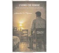 L'uomo che Rimase: Perché certi amori non finiscono, si trasformano