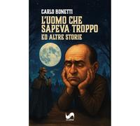 L'uomo che sapeva troppo. Ed altre storie (Urban fantasy)