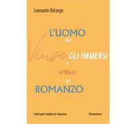 L'uomo che vinse gli immensi e scrisse un romanzo (Libri per tutte le tasche)