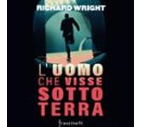 Luomo Che Visse Sottoterra (audiolibro)