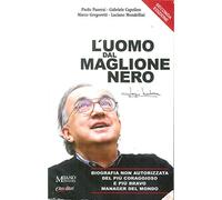 L'uomo dal maglione nero. Biografia non autorizzata del più coraggioso e più bravo manager del mondo