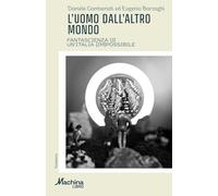 L'uomo dall'altro mondo. Fantascienza di un'Italia (im)possibile (Machinalibro)