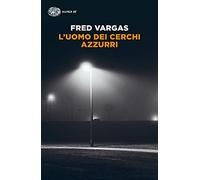 L'uomo dei cerchi azzurri. I casi del commissario Adamsberg (Super ET)