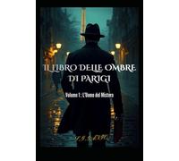 L'uomo del Mistero (IL LIBRO DELLE OMBRE DI PARIGI)