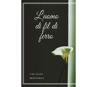 Luomo Di Fil Di Ferro (ebook)