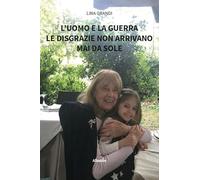 L'uomo e la guerra. Le disgrazie non arrivano mai da sole (Nuove voci)