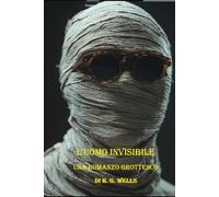 L'Uomo Invisibile: Una Romanzo Grottesco