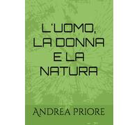 L'UOMO,LA DONNA E LA NATURA