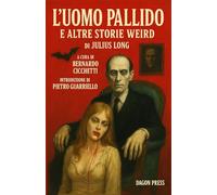 L'UOMO PALLIDO: e altre storie weird