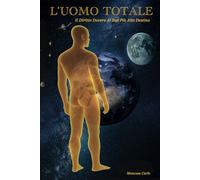 L'Uomo Totale: Il Diritto Dovere al Suo più Alto Destino