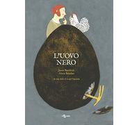L'uovo nero da una fiaba di Luigi Capuana. Ediz. a colori (I geodi)
