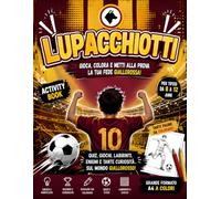 LUPACCHIOTTI: Giochi, Quiz, Labirinti e Rompicapo per Giovani Tifosi Romanisti: Libro Interattivo a COLORI con Enigmi, Cruciverba, Giochi di Logica, Curiosità e Inno Ufficiale | Formato A4