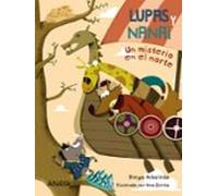 Lupas y Nanai. Un misterio en el norte (LITERATURA INFANTIL - Lupas y Nanai)