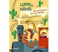 Lupas y Nanai. Un misterio en el oeste (LITERATURA INFANTIL - Lupas y Nanai)