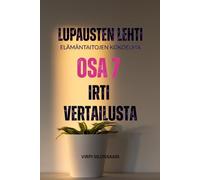 Lupausten Lehti - Elämän taitojen kokoelma, osa 7 Irti vertailusta: Lupausten Lehti - The Life Skills Collection (Lupausten Lehti - Elämäntaitojen kokoelma - The Life Skills Collection)