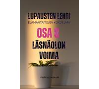 Lupausten Lehti - Elämän taitojen kokoelma, osa 8 Läsnäolon voima: Lupausten Lehti - The Life Skills Collection (Lupausten Lehti - Elämäntaitojen kokoelma - The Life Skills Collection)