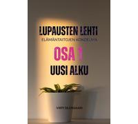 Lupausten Lehti - Elämäntaitojen kokoelma, osa 1 Uusi alku (Lupausten Lehti - Elämäntaitojen kokoelma - The Life Skills Collection)
