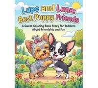 Lupe and Luna: Best Puppy Friends: A Sweet Coloring Book Story for Toddlers About Friendship and Fun