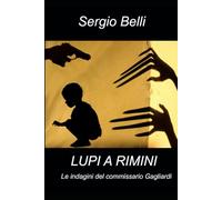 LUPI A RIMINI: LE INDAGINI DEL COMMISSARIO GAGLIARDI