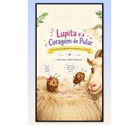 Lupita e a coragem de pular: A história da pulguinha que descobriu sua força!