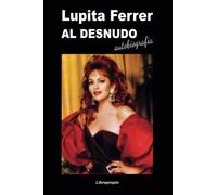 Lupita Ferrer al Desnudo: Autobiografía