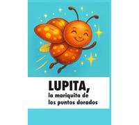 Lupita, la mariquita de los puntos dorados