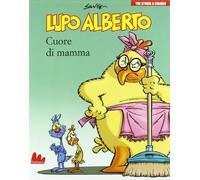 Lupo Alberto. Tre storie a colori. Cuore di mamma (Vol. 2) (Illustrati)