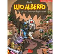 Lupo Alberto. Tre storie a colori. La piccola bottega degli errori (Vol. 8) (Illustrati)