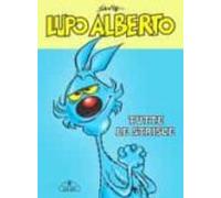 Lupo Alberto. Tutte Le Strisce