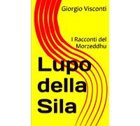 Lupo della Sila: I Racconti del Morzeddhu