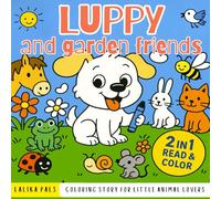 Luppy and Garden Friends: A Coloring Story for Little Animal Lovers (Hop, Zoom & Wag!)