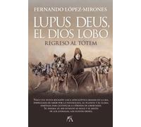 Lupus deus, el dios Lobo | Fernando López-mirones