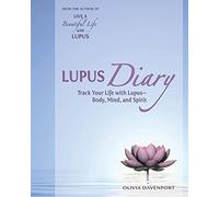 Lupus Diary: Track Your Life with Lupus--Body, Mind, and Spirit by Olivia Davenport (2016-01-01)