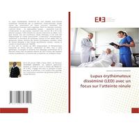 Lupus érythémateux disséminé (LED) avec un focus sur l’atteinte rénale
