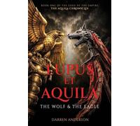 Lupus et Aquila: The Wolf & The Eagle: 1 (Edge of the Empire: The Aquila Chronicles)