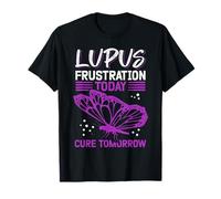 Lupus Frustration Today Cure Tomorrow Lupus Warrior Camiseta