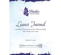 Lupus Journal: Learning to live and love life while journaling and winning over Lupus