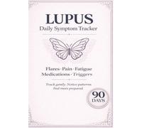 Lupus Symptom Tracker: Daily Health Log for Pain, Fatigue, and Triggers | 3-Month Minimal Wellness Journal to Manage Autoimmune Flares: Track ... and take control of your lupus journey.