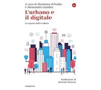 L'urbano e il digitale. Lo spazio della cultura (La cultura)