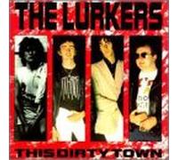 Lurkers, the - This Dirty Town
