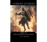 Lurking in Death PART VI: For the Battle is the Lord’s (Lurking in Death (5x8-inch paperback))