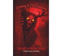 Lurking In The Shadows: Beast of Bear Cr Dark Horror Series About Survival, Trauma, and Monsters: 2