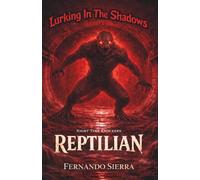 Lurking In The Shadows: Reptilian: A Dark Horror Series About Survival, Trauma, and Monsters: 8
