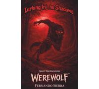 Lurking In The Shadows: Werewolf: A Dark Horror Series About Survival, Trauma, and Monsters