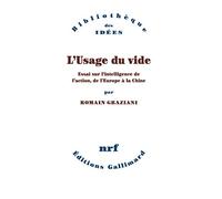 L'Usage du vide: Essai sur l'intelligence de l'action, de l'Europe à la Chine