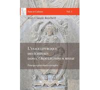 L'usage liturgique des écritures dans l'Ordo lectionum missae: Principes-procédures-exemples