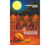 LUSANSU: Sagesse des clans Kongo et le souffle des ancêtres.