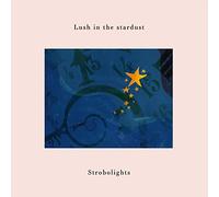 Lush in the stardust